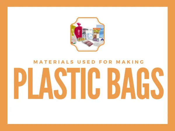 Materials Used for Making Plastic Bags