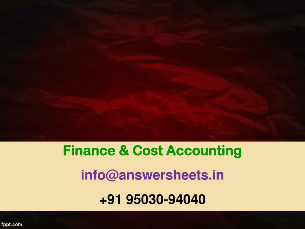 finance cost accounting info@answersheets in 91 95030 94040