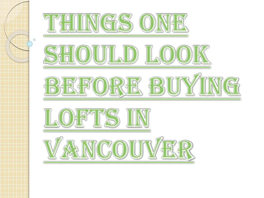 things one should look before buying lofts in vancouver