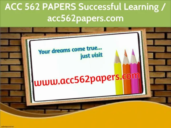 ACC 562 PAPERS Successful Learning / acc562papers.com