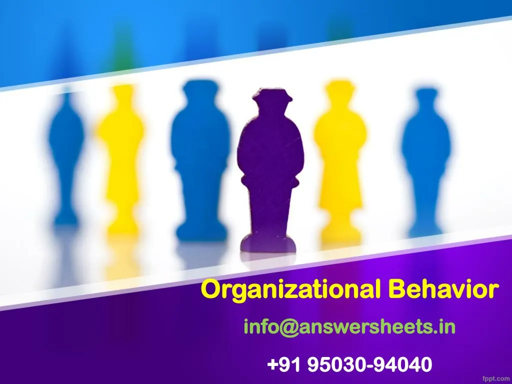 organizational behavior info@answersheets in 91 95030 94040