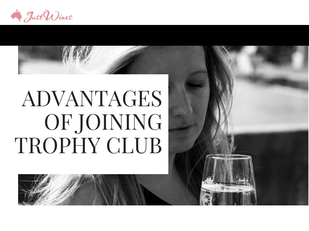 advantages of joining trophy club