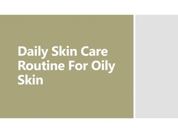 Daily Skin Care Routine For Oily Skin