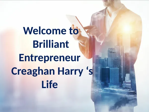 Creaghan Harry - Brilliant Entrepreneur