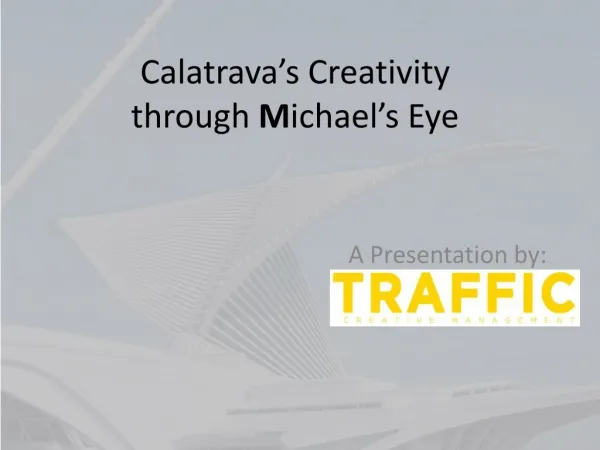 Calatravaâ€™s Creativity through Michaelâ€™s Eye