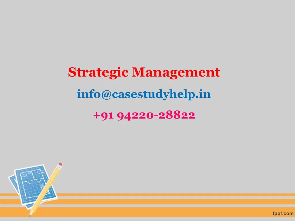 strategic management info@casestudyhelp in 91 94220 28822