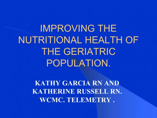 IMPROVING THE NUTRITIONAL HEALTH OF THE GERIATRIC POPULATION.