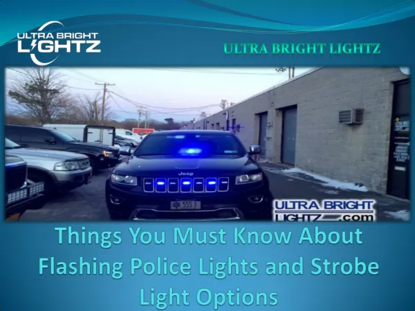 Things You Must Know About Flashing Police Lights and Strobe Light Options