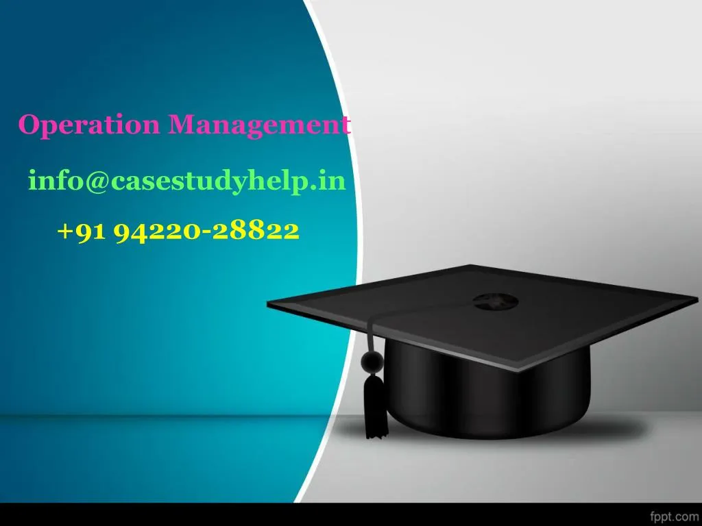 operation management info@casestudyhelp in 91 94220 28822