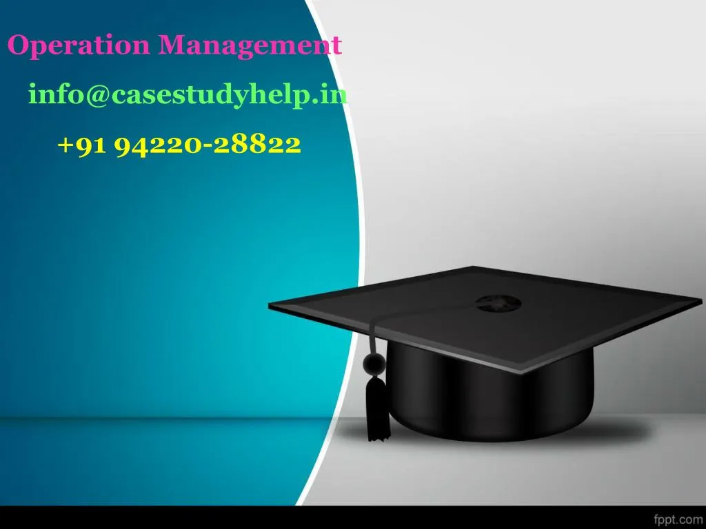 operation management info@casestudyhelp in 91 94220 28822