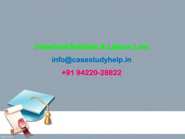 industrial relation labour law info@casestudyhelp in 91 94220 28822