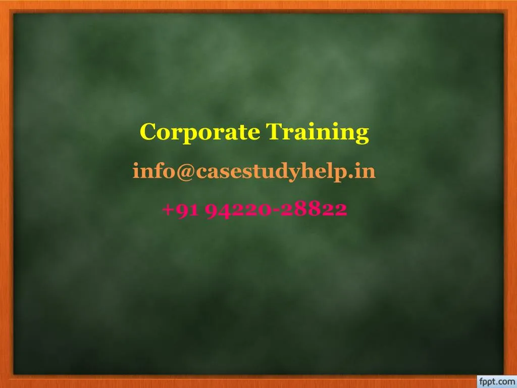 corporate training info@casestudyhelp in 91 94220 28822