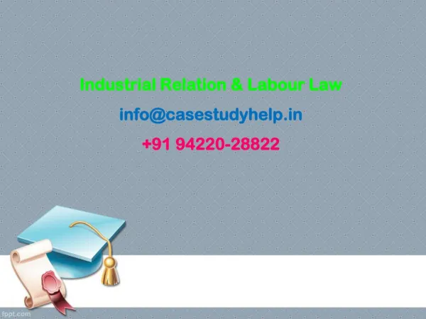 industrial relation labour law info@casestudyhelp in 91 94220 28822