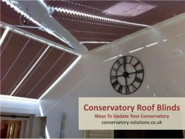 Conservatory roof blinds - Ways to update your conservatory