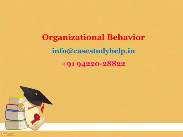 organizational behavior info@casestudyhelp in 91 94220 28822