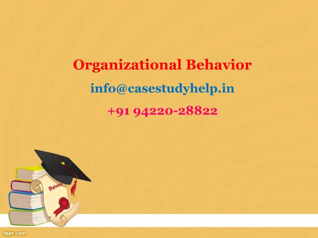 organizational behavior info@casestudyhelp in 91 94220 28822