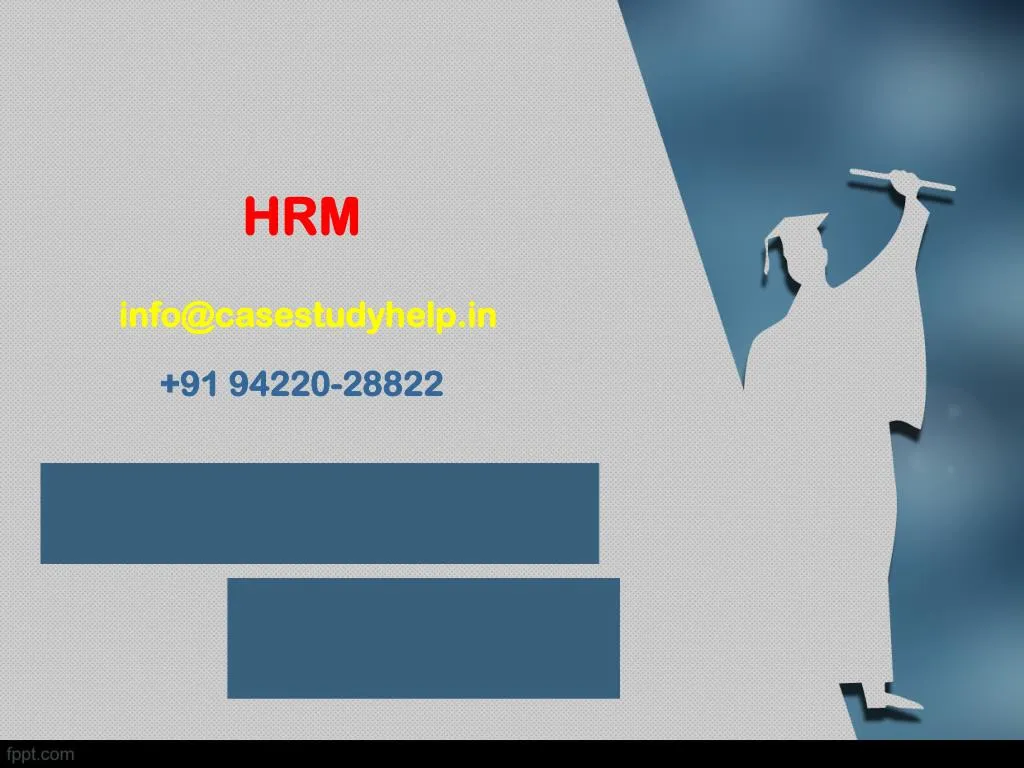 hrm info@casestudyhelp in 91 94220 28822