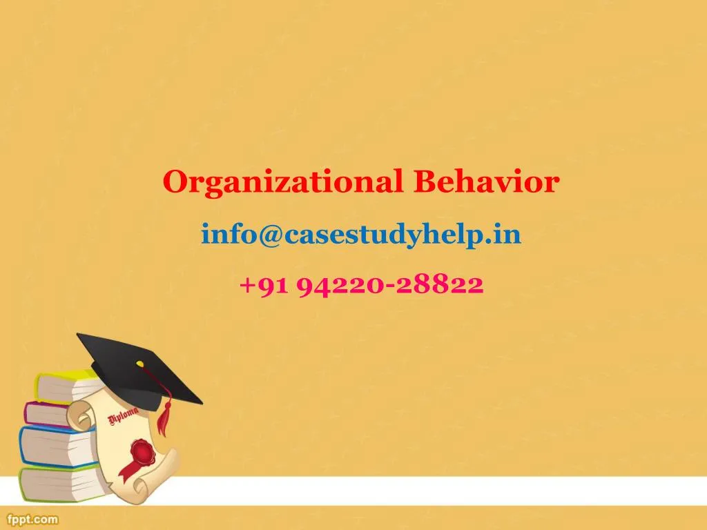 organizational behavior info@casestudyhelp in 91 94220 28822