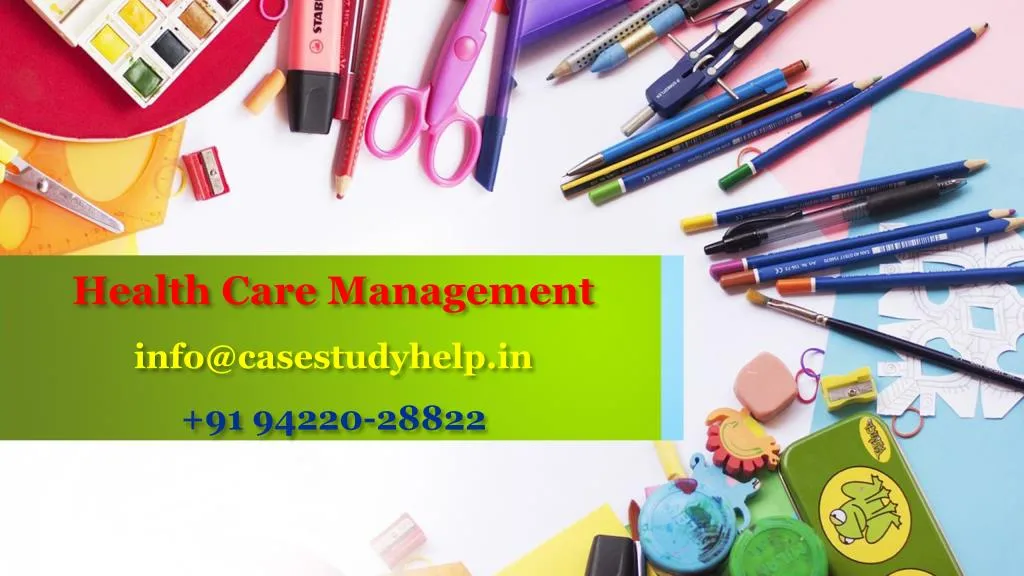 health care management info@casestudyhelp in 91 94220 28822