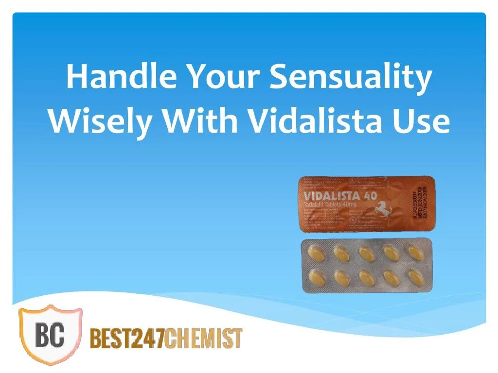 handle your sensuality wisely with vidalista use