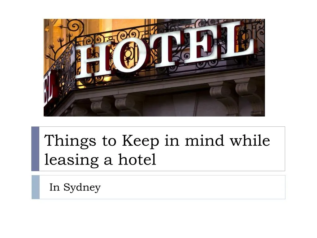 things to keep in mind while leasing a hotel