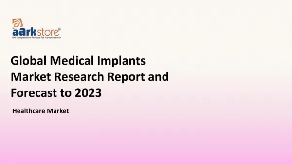 Global Medical Implants Market Research Report and Forecast to 2023