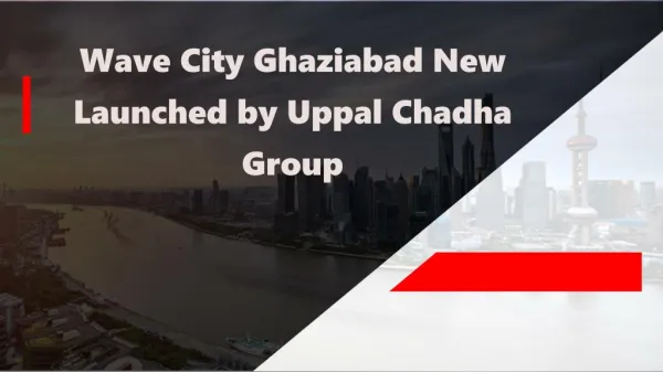 Wave City Ghaziabad New Launched by Uppal Chadha Group