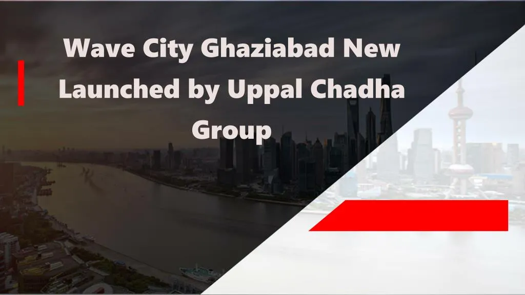 wave city ghaziabad new launched by uppal chadha