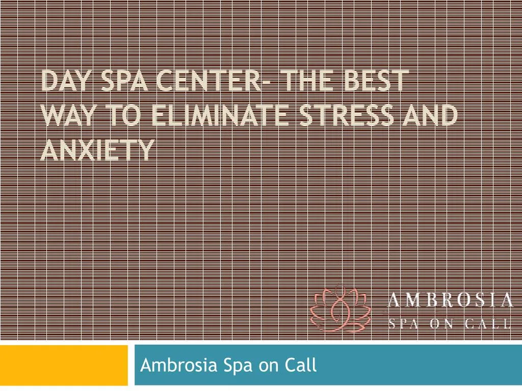 day spa center the best way to eliminate stress and anxiety
