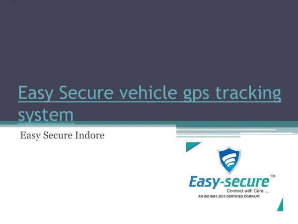Easy Secure vehicle gps tracking system