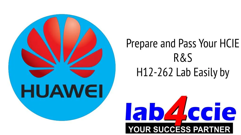 prepare and pass your hcie r s h12 262 lab easily