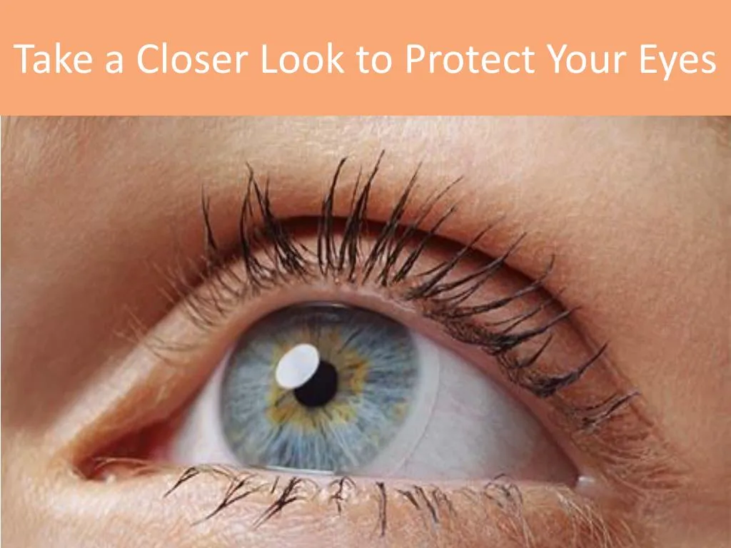 take a closer look to protect your eyes