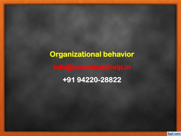 organizational behavior info@casestudyhelp in 91 94220 28822