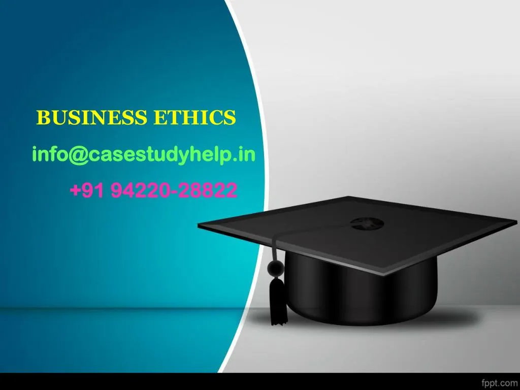 business ethics info@casestudyhelp in 91 94220 28822