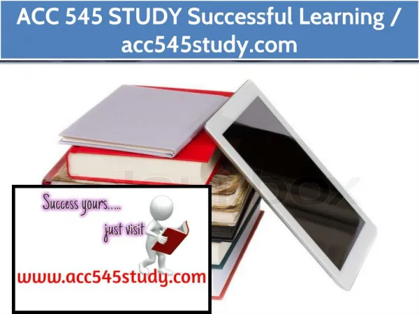 ACC 545 STUDY Successful Learning / acc545study.com