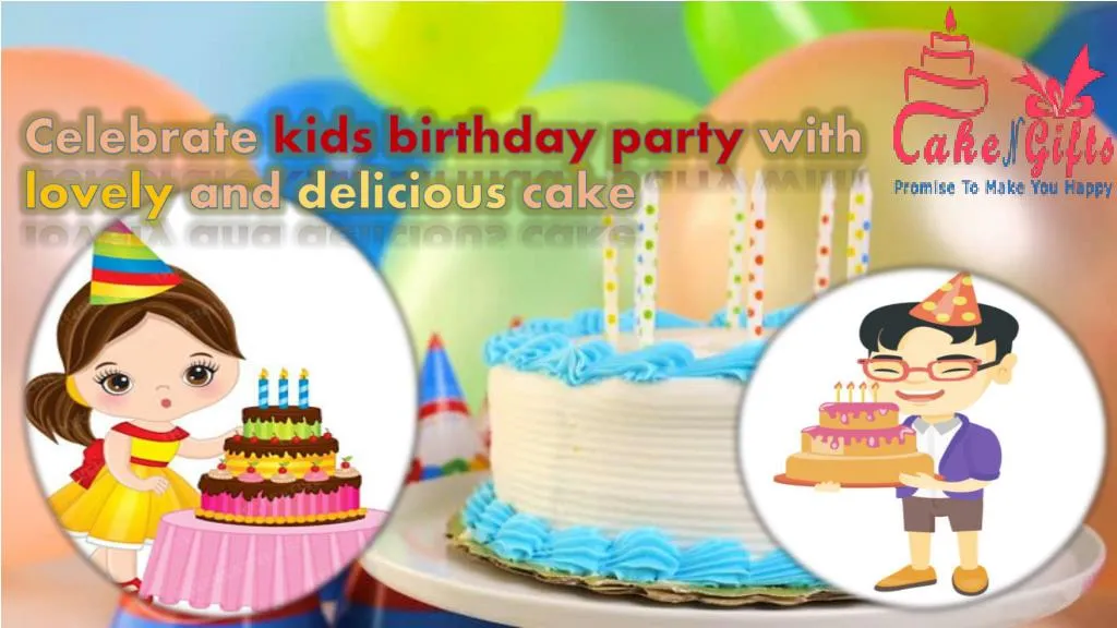 celebrate kids birthday party with lovely and delicious cake