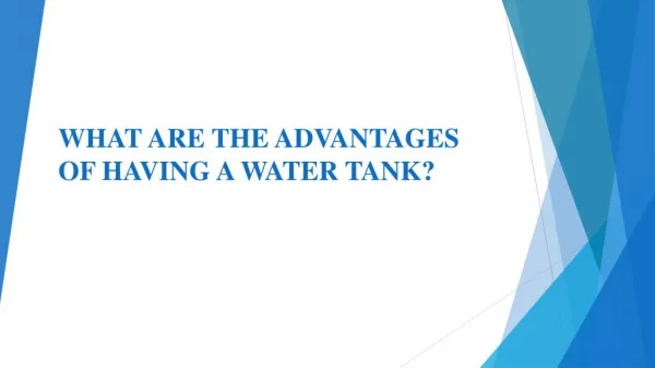 What are the advantages of having a water tank?