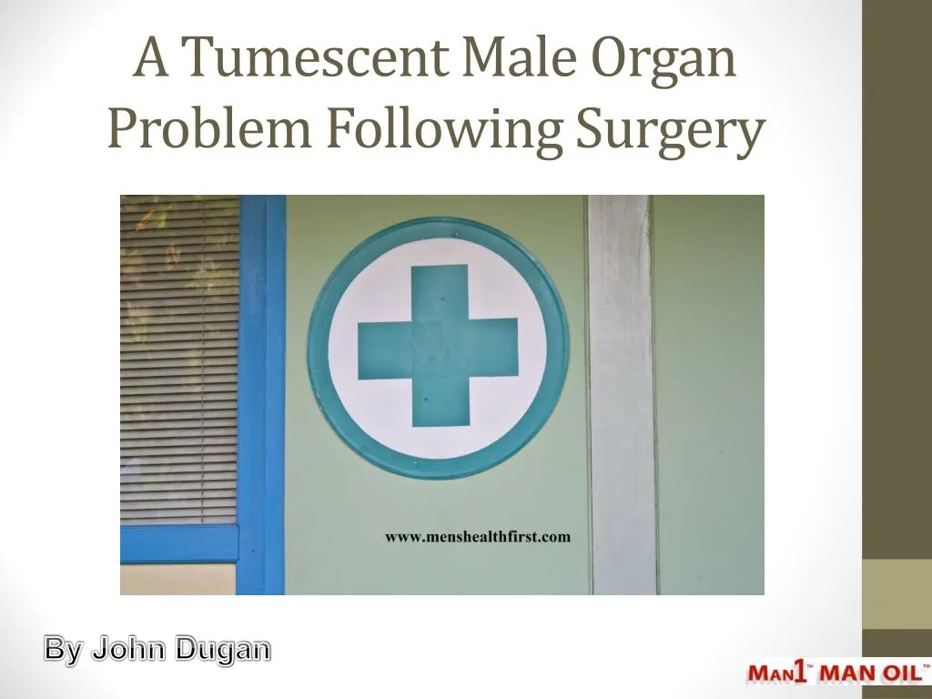 a tumescent male organ problem following surgery