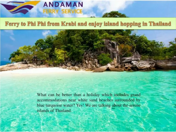 Ferry to Phi Phi from Krabi and enjoy island hopping in Thailand