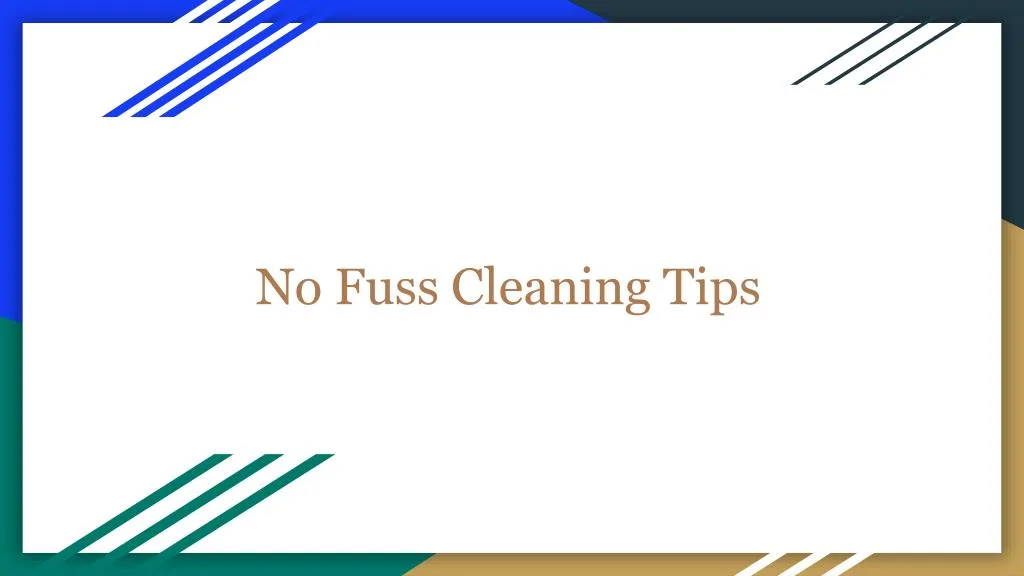 no fuss cleaning tips