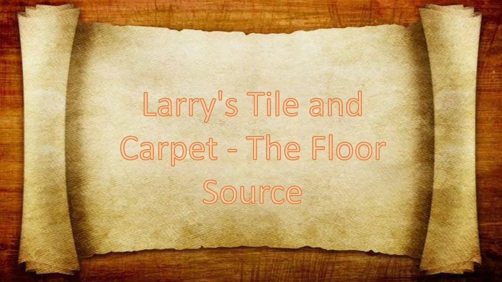 larry s tile and carpet the floor source