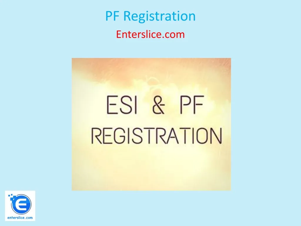 pf registration enterslice com