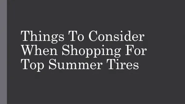 Things To Consider When Shopping For Top Summer Tires