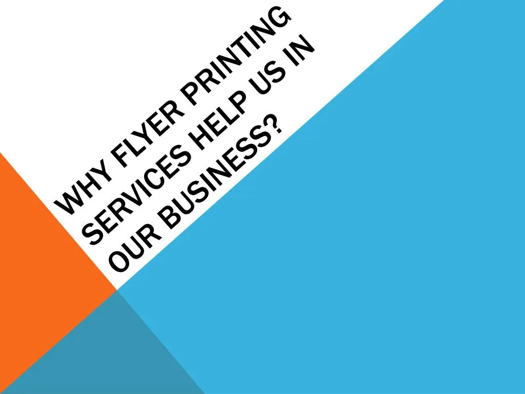 why flyer printing services help us in our business