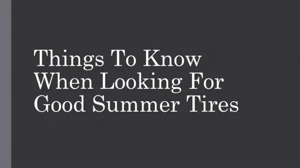 Things To Know When Looking For Good Summer Tires