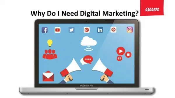 Why Do I Need Digital Marketing?