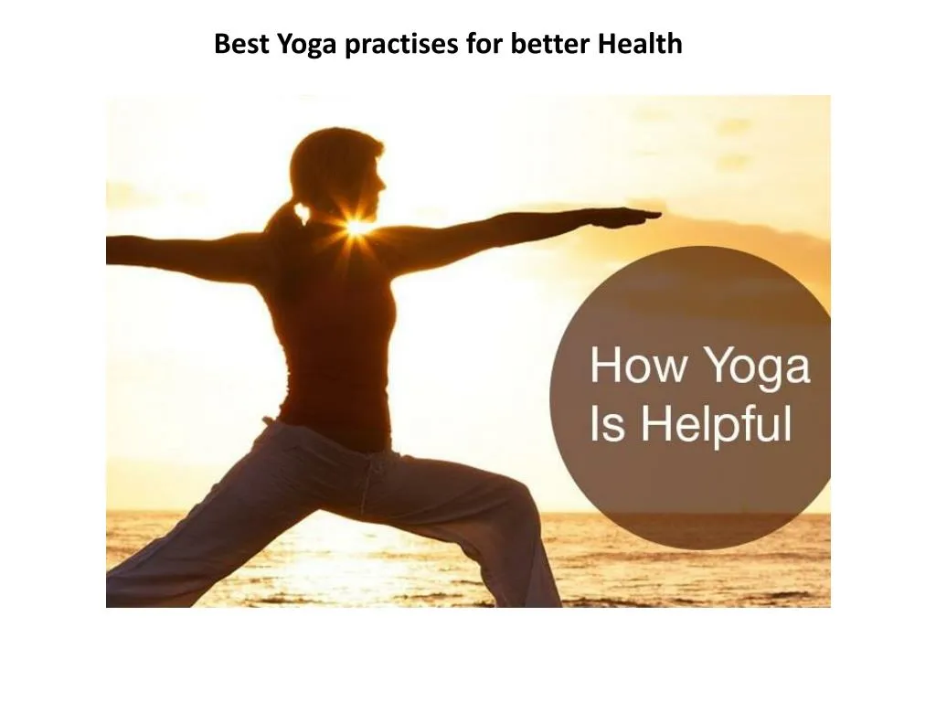 best yoga practises for better health