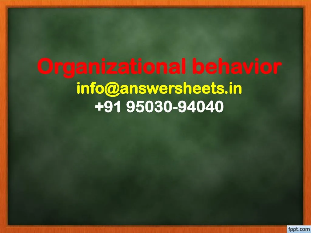 organizational behavior info@answersheets in 91 95030 94040