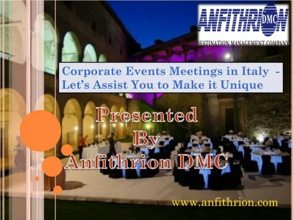 Corporate Events Meetings in Italy â€“ Letâ€™s Assist You to Make it Unique