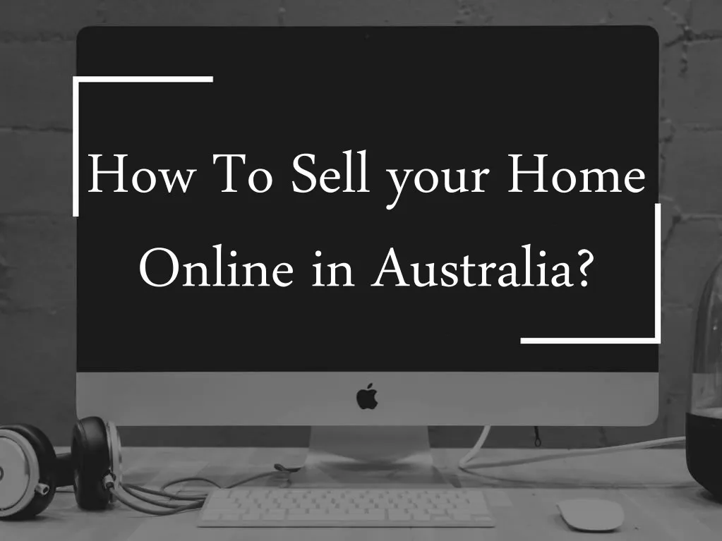 how to sell your home online in australia